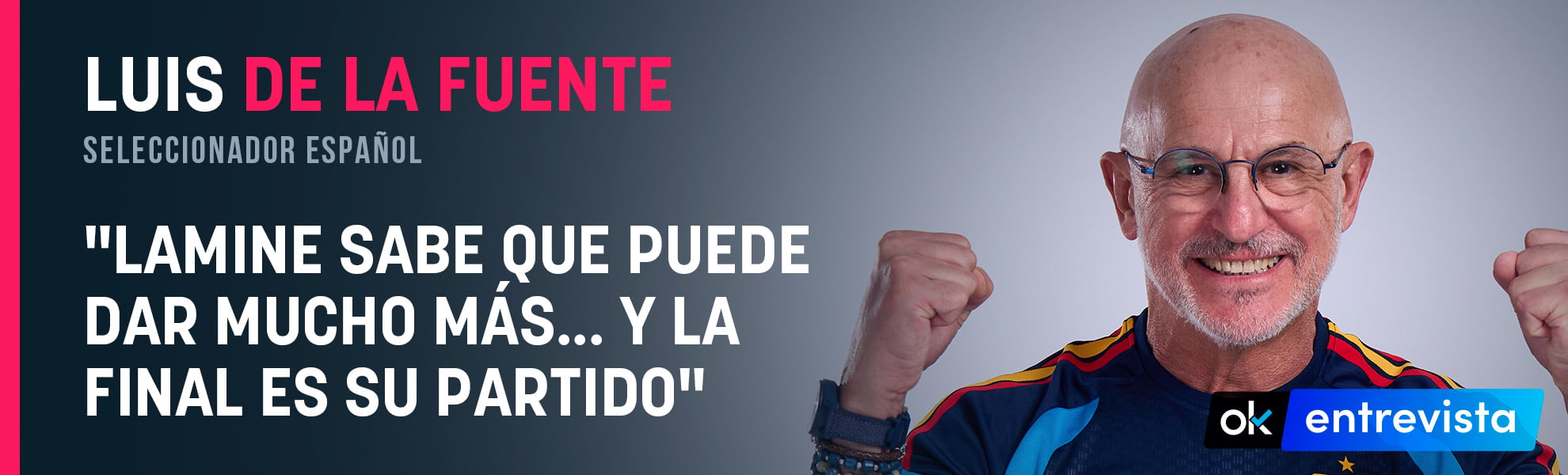 De la Fuente: Lamine sabe que puede dar mucho más... y la final es su partido