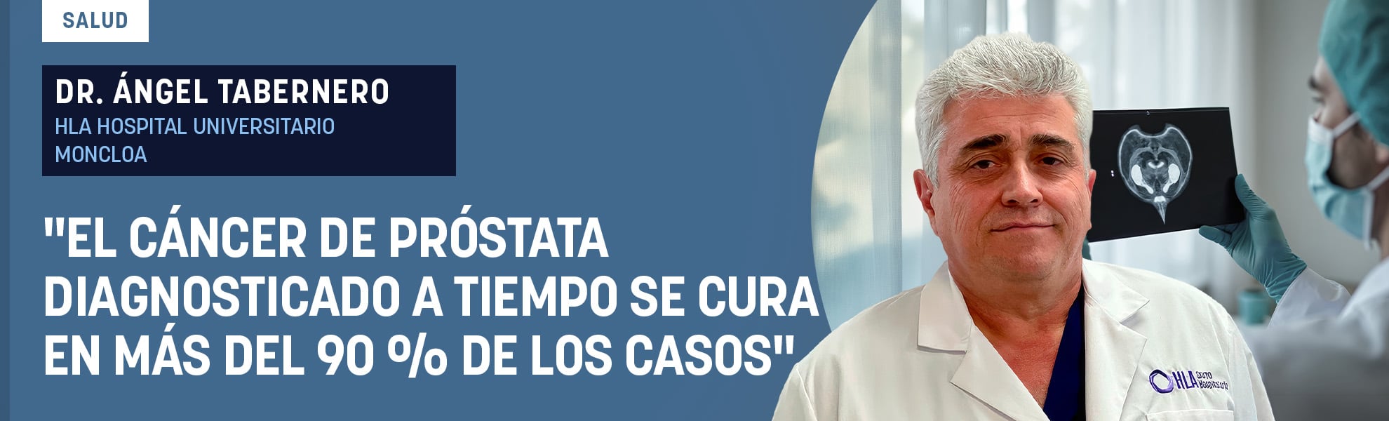 Dr. Tabernero: El cáncer de próstata diagnosticado a tiempo se cura en más del 90 % de los casos