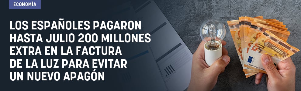 Los españoles pagaron hasta julio 200 millones extra en la factura de la luz para evitar un nuevo apagón