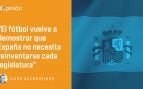 Noventa minutos de España: la roja frente al separatismo