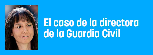 El caso de la directora de la Guardia Civil