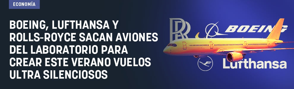 Boeing, Lufthansa y Rolls-Royce sacan aviones del laboratorio para crear este verano vuelos ultra silenciosos
