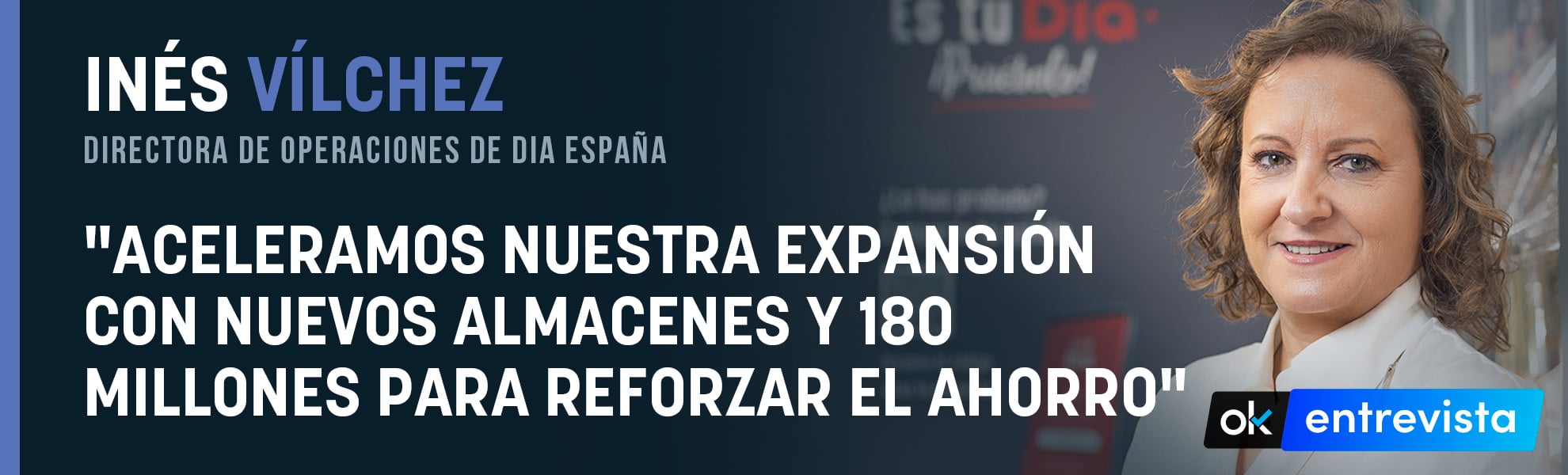 Inés Vílchez (Dia): Aceleramos nuestra expansión con nuevos almacenes y 180 millones para reforzar el ahorro