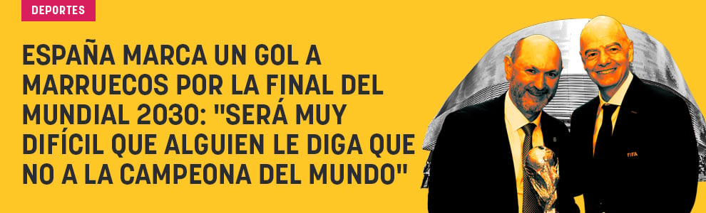 España le mete un gol a Marruecos por la final del Mundial 2030: Será muy difícil que alguien le diga no a la campeona del mundo