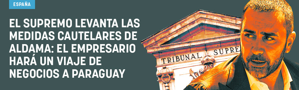 El Supremo levanta las medidas cautelares de Aldama: el empresario hará un viaje de negocios a Paraguay