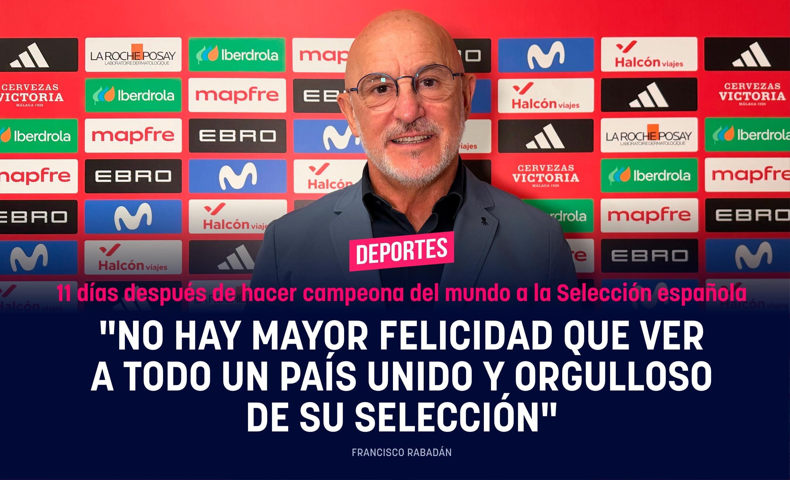 Luis de la Fuente: No hay mayor felicidad que ver a todo un país unido y orgulloso de su selección