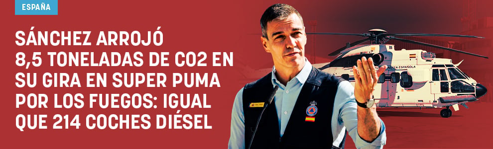 Sánchez arrojó 8,5 toneladas de CO2 en su gira en Super Puma por los fuegos: igual que 214 coches diésel
