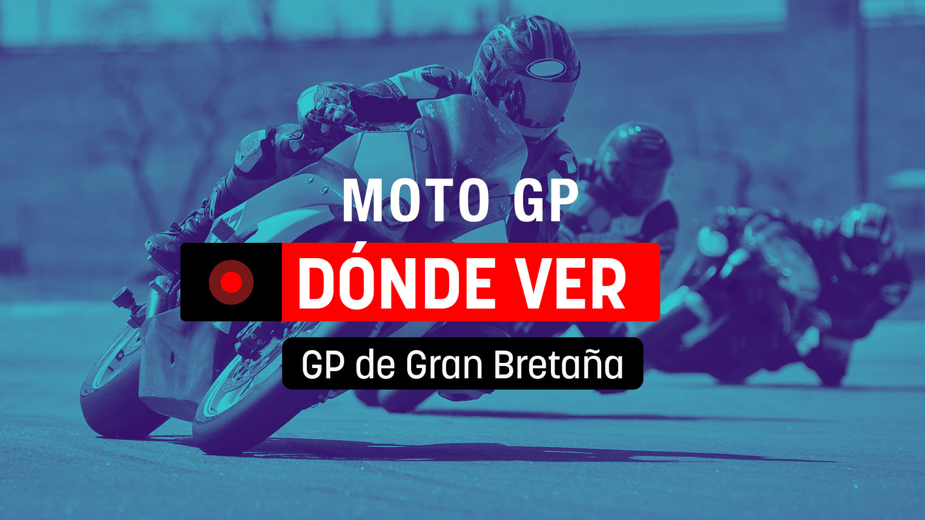 El GP de Gran Bretaña del Mundial de MotoGP 2026: cuándo es y cómo ver por TV en directo y en vivo online gratis