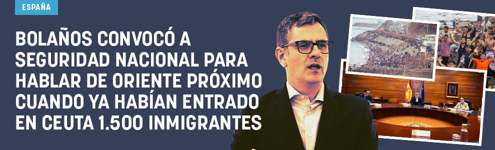 Bolaños convocó a Seguridad Nacional para hablar de Oriente Próximo cuando ya habían entrado en Ceuta 1.500 inmigrantes