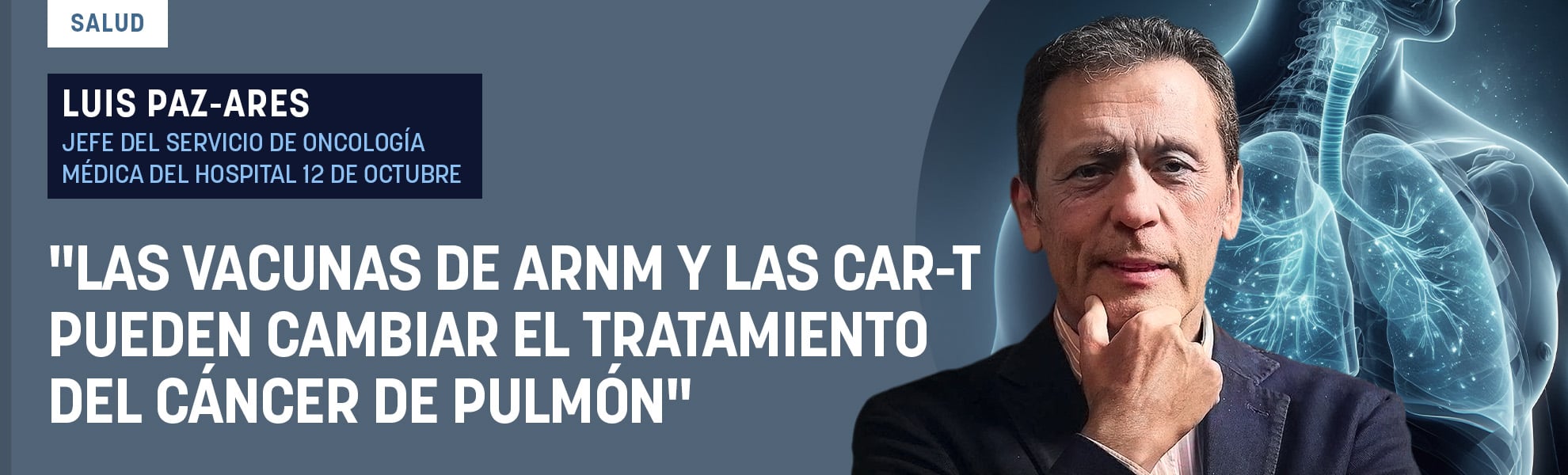 Dr. Luis Paz-Ares: Las vacunas de ARNm y las CAR-T pueden cambiar el tratamiento del cáncer de pulmón