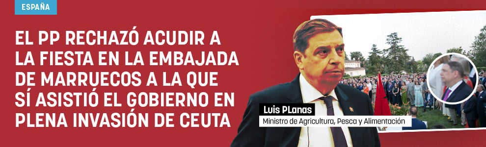 El PP rechazó acudir a la fiesta en la Embajada de Marruecos a la que sí asistió el Gobierno en plena invasión de Ceuta