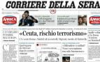 El ‘Corriere della Sera’ desvela que los servicios secretos italianos han detectado «riesgo de terrorismo» en Ceuta