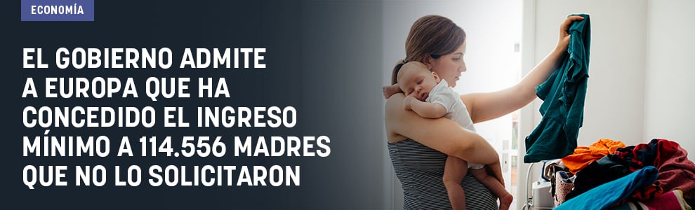 El Gobierno admite a Europa que ha concedido el ingreso mínimo a 114.556 madres que no lo solicitaron