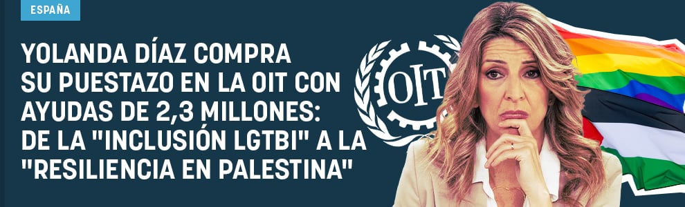Yolanda Díaz compra su puestazo en la OIT con ayudas por 2,3 millones: de la inclusión LGTBI a la resiliencia en Palestina