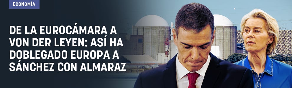 De la Eurocámara a Von der Leyen: así ha doblegado Europa a Sánchez con Almaraz