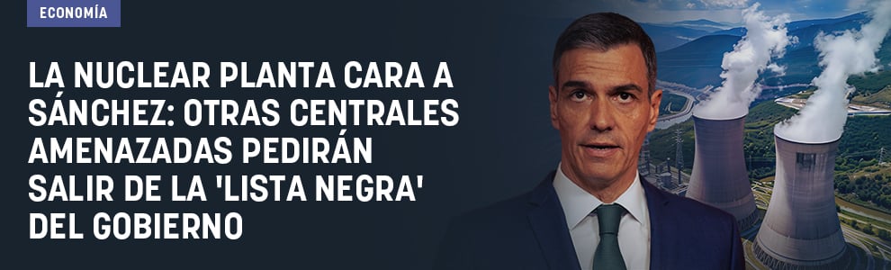 La nuclear planta cara a Sánchez: otras centrales amenazadas pedirán salir de la