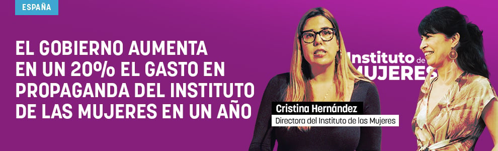 El Gobierno aumenta en un 20% el gasto en propaganda del Instituto de las Mujeres en un año