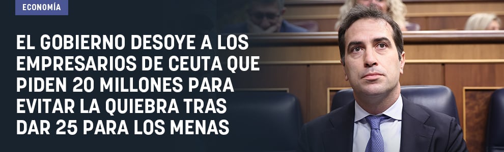 El Gobierno desoye a los empresarios de Ceuta que piden 20 millones para evitar la quiebra tras dar 25 para los menas