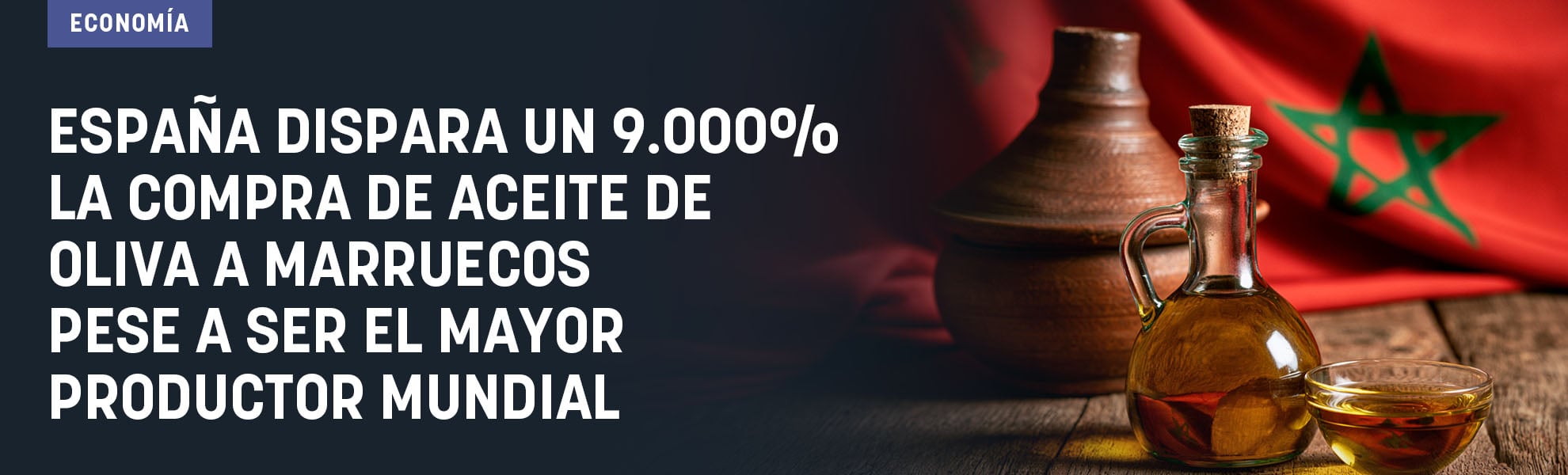 España dispara un 9000% la compra de aceite de oliva a Marruecos pese a ser el mayor productor mundial