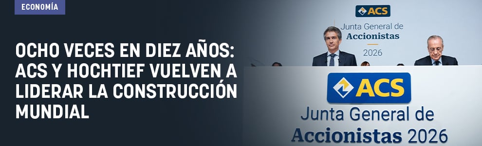 Ocho veces en diez años: ACS y HOCHTIEF vuelven a liderar la construcción mundial