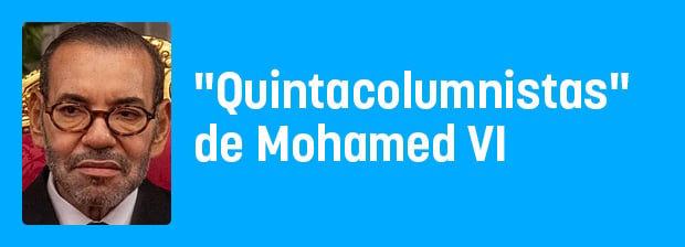 Los quintacolumnistas de Mohamed VI