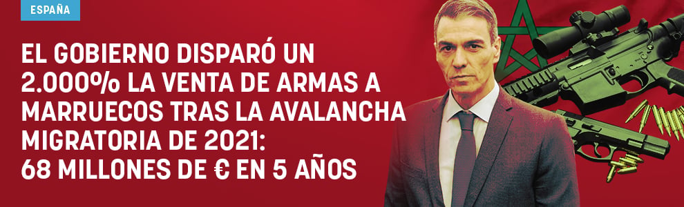 El Gobierno disparó un 2.000% la venta de armas a Marruecos tras la avalancha migratoria de 2021: 68 millones de € en 5 años