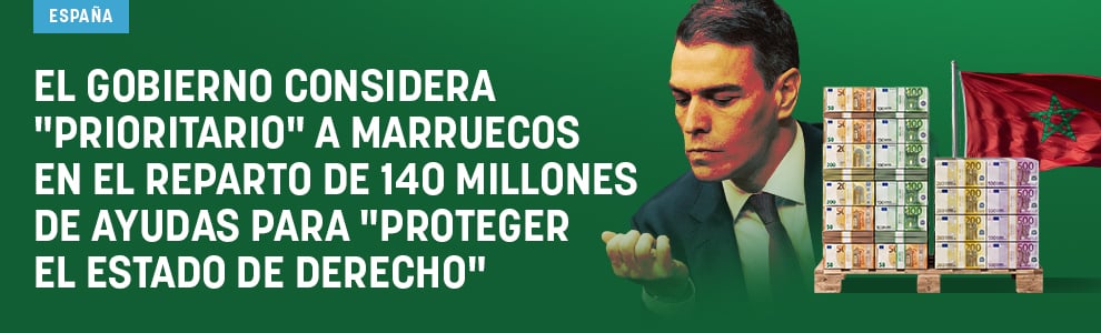 El Gobierno considera prioritario a Marruecos en el reparto de 140 millones de ayudas para proteger el Estado de Derecho