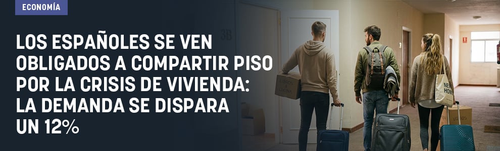 Los españoles se ven obligados a compartir piso por la crisis de vivienda: la demanda se dispara un 12%