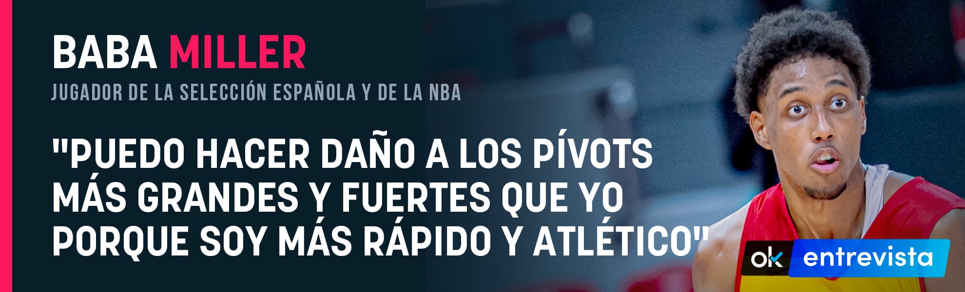 Baba Miller: Puedo hacer daño a los pívots más grandes y fuertes que yo porque soy más rápido y atlético