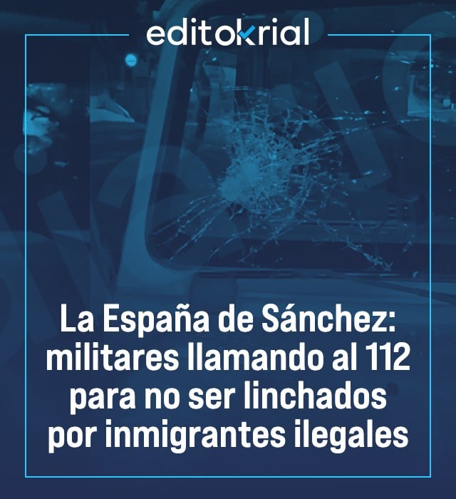 La España de Sánchez: militares llamando al 112 para no ser linchados por inmigrantes ilegales