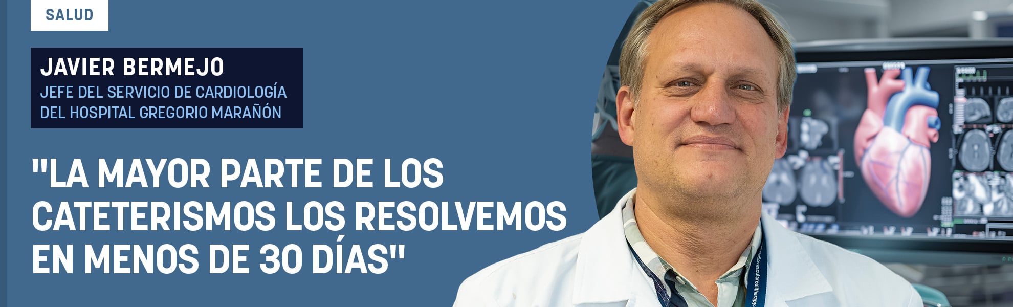 Dr. Javier Bermejo: La mayor parte de los cateterismos los resolvemos en menos de 30 días
