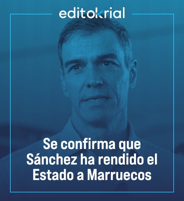 Se confirma que Sánchez ha rendido el Estado a Marruecos