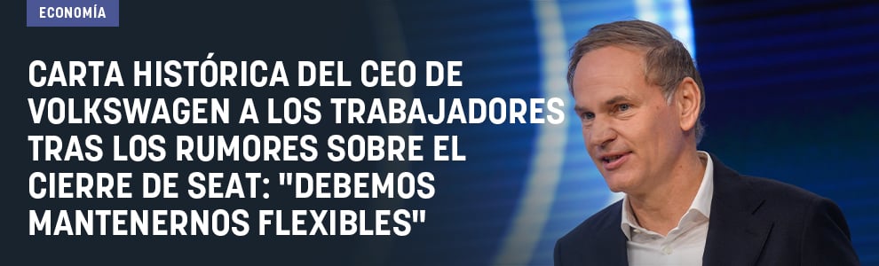 Carta histórica del CEO de Volkswagen a los trabajadores tras los rumores sobre el cierre de Seat: Debemos mantenernos flexibles