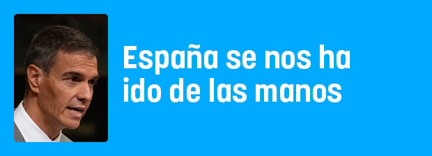 España se nos ha ido de las manos