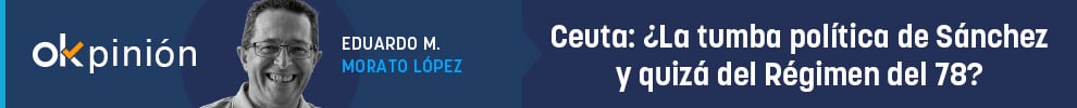 Ceuta: ¿La tumba política de Sánchez y quizá del Régimen del 78?