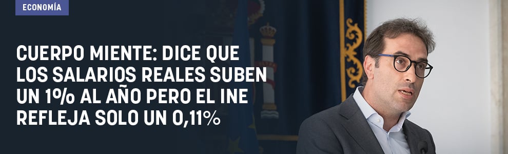 Cuerpo miente: dice que los salarios reales suben un 1% al año pero el INE refleja solo un 0,11%