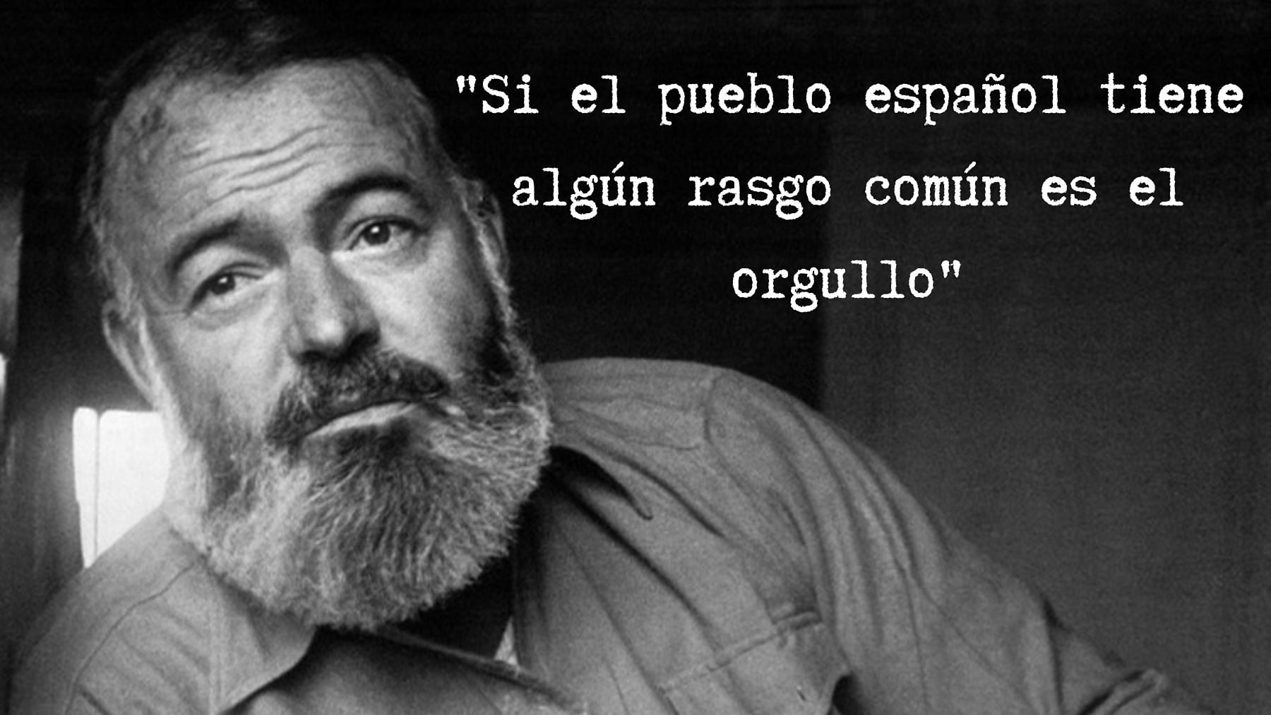Ernest Hemingway dejó una de sus frases más recordadas sobre España: Si el pueblo español tiene algún rasgo común es el orgullo