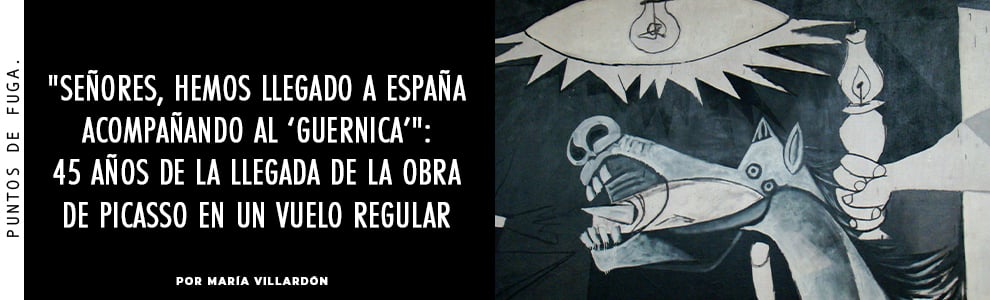 «Señores, hemos llegado a España acompañando al ‘Guernica’»: 45 años de la llegada de la obra de Picasso en un vuelo regular
