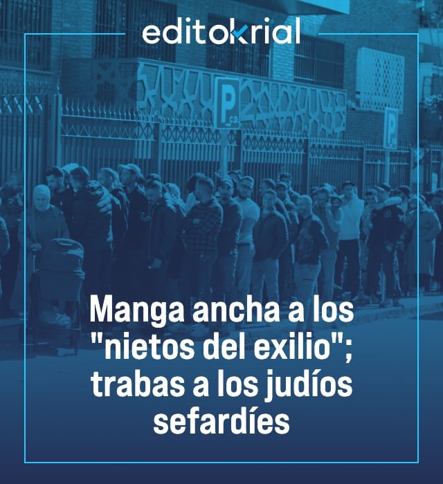 Manga ancha a los nietos del exilio; trabas a los judíos sefardíes