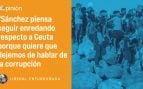 Enredando en Ceuta como cortina de humo