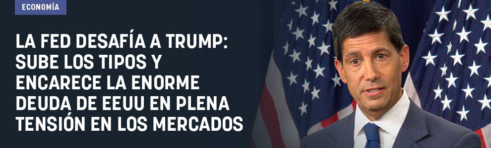 La Fed desafía a Trump: sube los tipos y encarece la enorme deuda de EEUU en plena tensión en los mercados