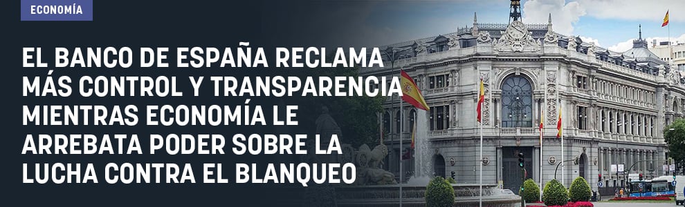 El Banco de España reclama más control y transparencia mientras Economía le arrebata poder sobre la lucha contra el blanqueo