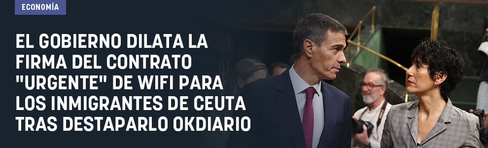 El Gobierno dilata la firma del contrato urgente de wifi para los inmigrantes de Ceuta tras destaparlo OKDIARIO