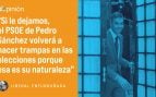 Sánchez intenta un nuevo pucherazo del PSOE