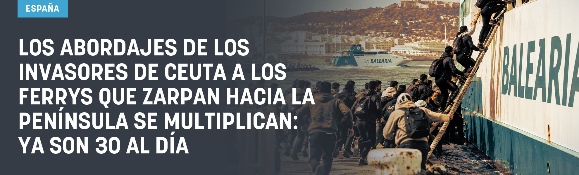 Los abordajes de los invasores de Ceuta a los ferrys que zarpan hacia la península se multiplican: ya son 30 al día