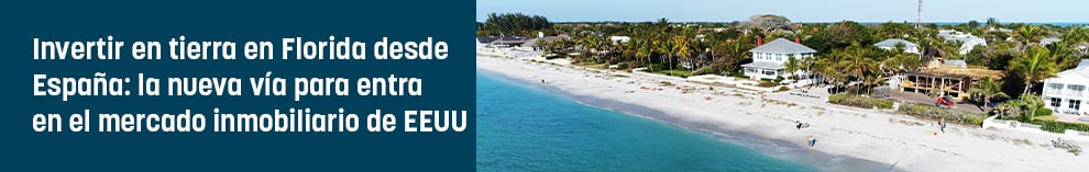 Invertir en tierra en Florida desde España: la nueva vía para entrar en el mercado inmobiliario de EEUU