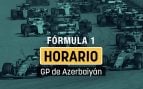 GP Azerbaiyán F1 horario