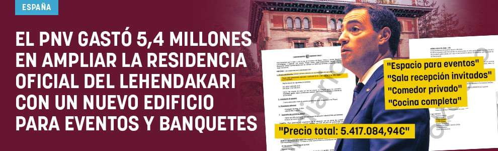 El PNV gastó 5,4 millones en ampliar la residencia oficial del lehendakari con un nuevo edificio para eventos y banquetes