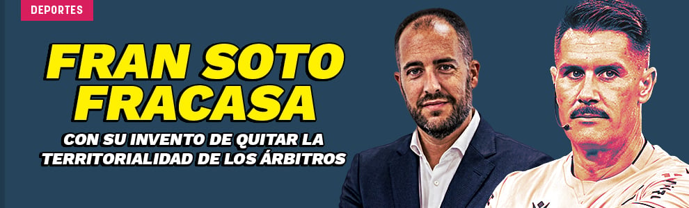 Fran Soto fracasa en su invento de quitar la territorialidad de los árbitros