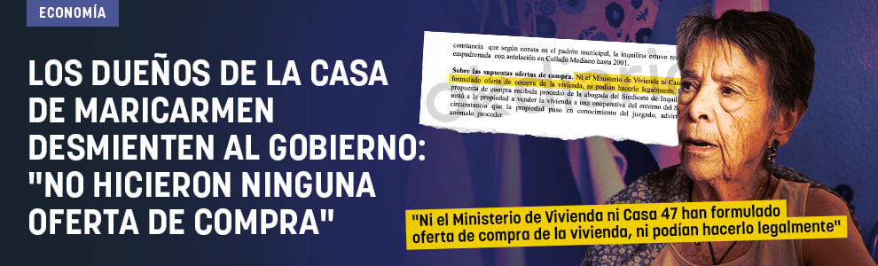 Los dueños de la casa de Maricarmen desmienten al Gobierno: No hicieron ninguna oferta de compra